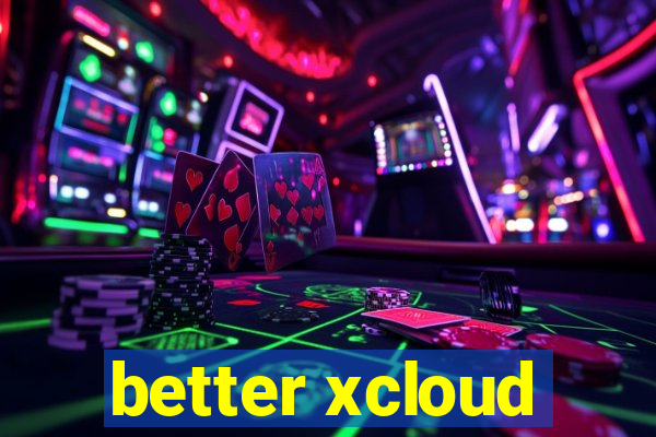 better xcloud